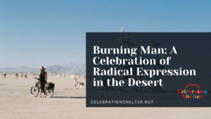 Burning Man Festival: A Transformative Celebration of Creativity and Community