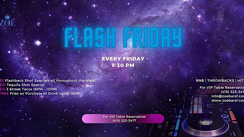 Flash Fridays @ZOE: RnB | Hits| Buy 1 Get 1 Drink Specials