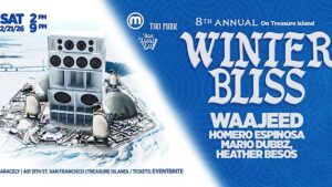 Winter Bliss w/WAAJEED, Homero Espinosa, Heather Besos, Mario Dubbz