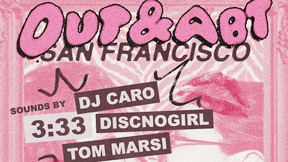 OUT & ABT San Francisco w/ DJ Caro | Discnogirl | Tom Marsi OUT & ABT San Francisco w/ DJ Caro | Discnogirl | Tom Marsi